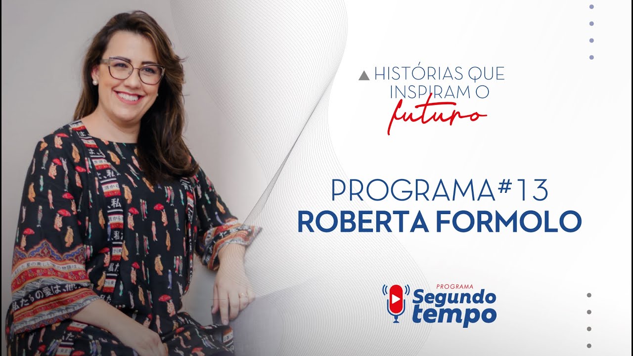 Programa Segundo Tempo #13 - Entrevistada Roberta Formolo