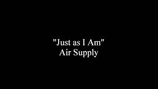 Just as I Am - Air Supply [Lyrics]