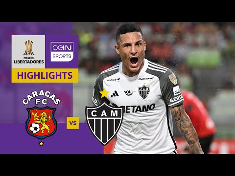 Caracas v Atletico Mineiro | Copa Libertadores 24 | Match Highlights