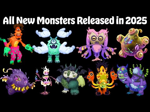 All New Monsters Released in 2025 (5.2 Update) | My Singing Monsters