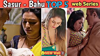 TOP 5 Sasur Bahu web List NEW Father in Law Series