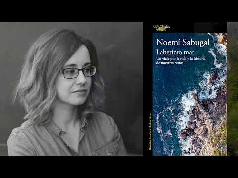 ‘Laberinto mar. Un viaje por la vida y la historia de nuestras costas’, de Noemí Sabugal