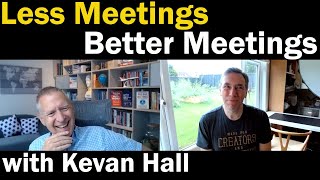 How to Have Less Meetings and Better Meetings
