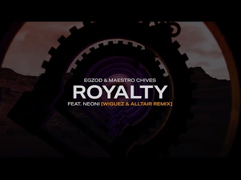 Egzod & Maestro Chives - Royalty (Wiguez & Alltair Remix) [Official Audio]