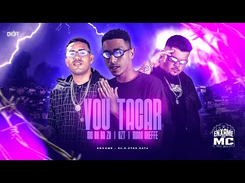 MC CH DA ZO - CZT - MANO CHEFE - VOU TACAR