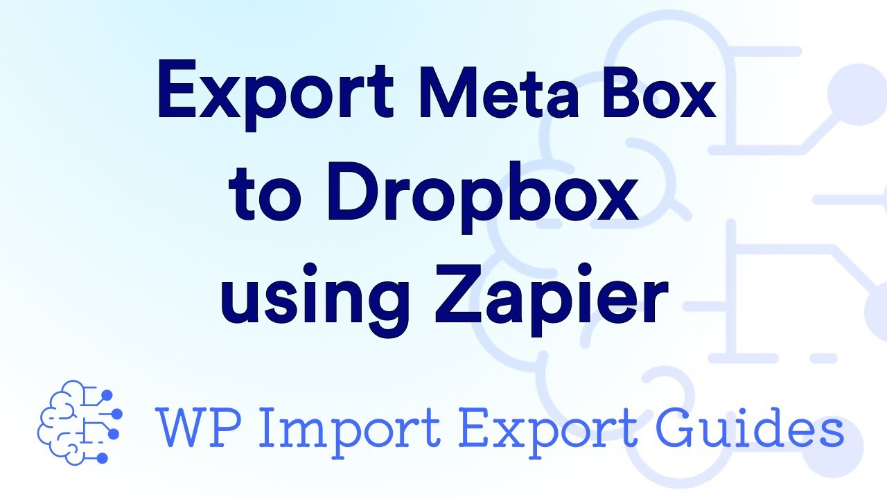 Exporting Meta Box Fields to Dropbox using Zapier