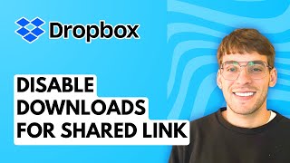 How to Disable Downloads for a Shared Dropbox Link [2026 Full Guide]