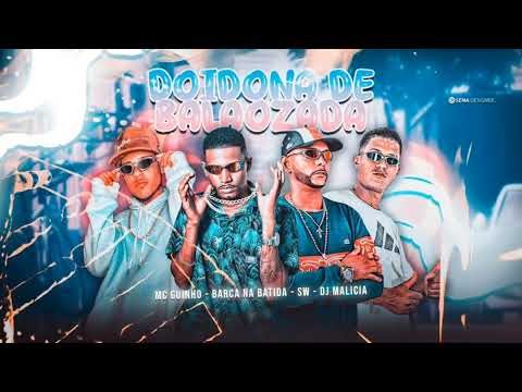 DOIDONA DE BALAOZADA - BARCA NA BATIDA, MC GUINHO, SW, DJ MALICIA