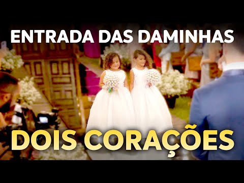 Dois Corações - Entrada das daminhas no Casamento - Melim