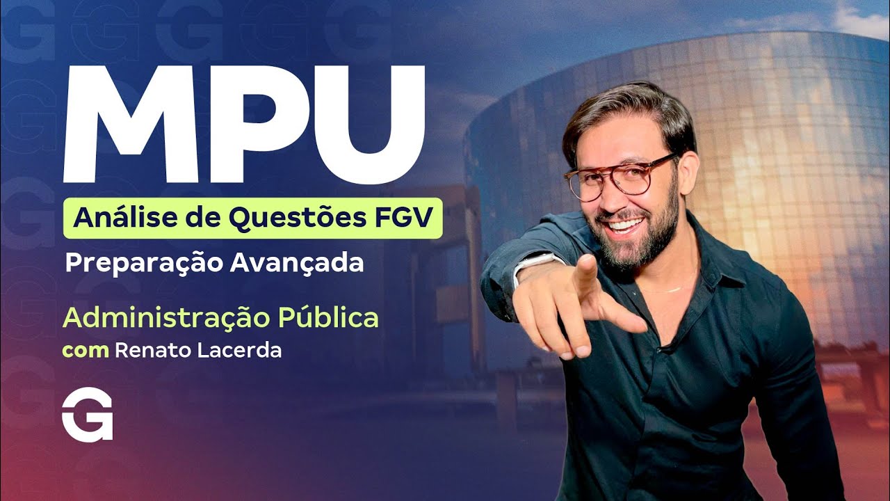 Concurso MPU |  Análise de Questões FGV: Administração Pública