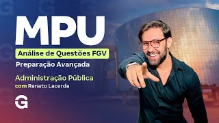 Concurso MPU |  Análise de Questões FGV: Administração Pública