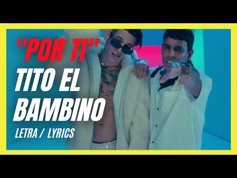 Tito el Bambino / Lenny Tavarez  - POR TI | Ven, caele, caele  ( Letra / Lyrics )