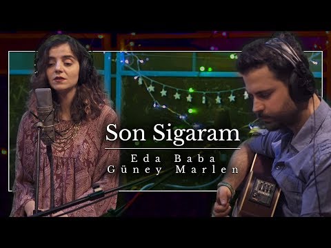 Eda Baba & Güney Marlen - Son Sigaramsın