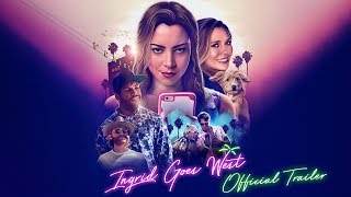 INGRID GOES WEST [Theatrical Trailer] – In Theaters August 11th