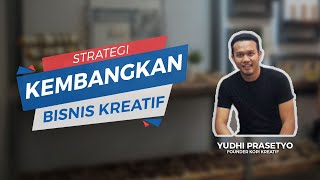 Strategi Tetap Bertahan Mengembangkan Bisnis Kreatif, Banyak Berproses dan Perkecil Harapan