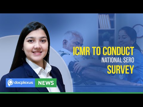 ICMR to Conduct Fourth Round of the National Sero Survey, and More.