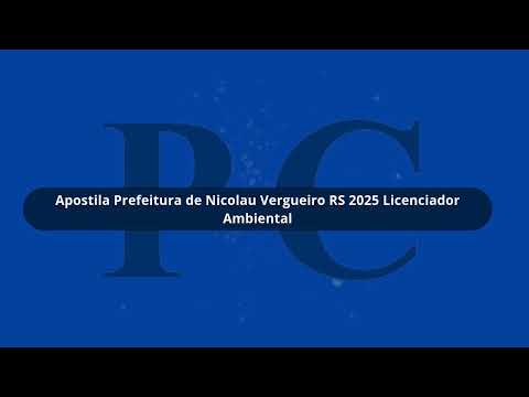 Apostila Prefeitura de Nicolau Vergueiro RS 2025 Licenciador Ambiental