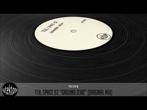T78, Space 92  "Ground Zero" (Original Mix) (Preview) (Autektone Records)