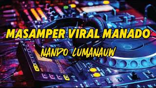Download lagu MASAMPER VIRAL MANADO - NANDO LUMANAUW mp3