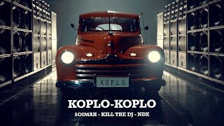 KOPLO-KOPLO (SOIMAH, KILL THE DJ, NDX) [LIBERTARIA REMIX]