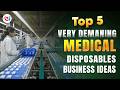 5 High Demand Medical Disposable Business Ideas Profitable MSME Opportunities In Healthcare