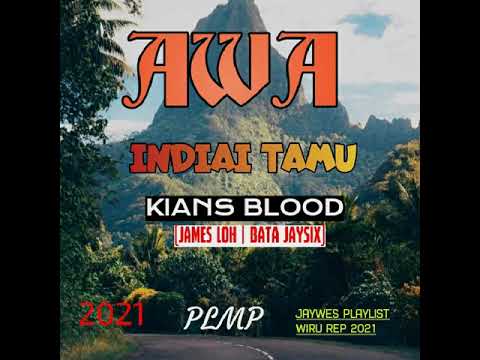 07. Kians Blood [Bata Jaysix × James Loh] - Awa Indiai Tamu (2021)[PLMP]@jaywesplaylist