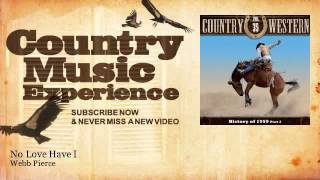 Webb Pierce - No Love Have I - Country Music Experience