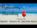 [Relaxing Sunday] Bastille - Dreams (ft ...