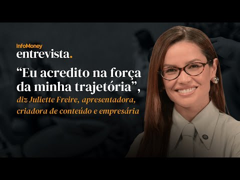 Juliette Freire reveals the secrets behind a phenomenon | InfoMoney Interview