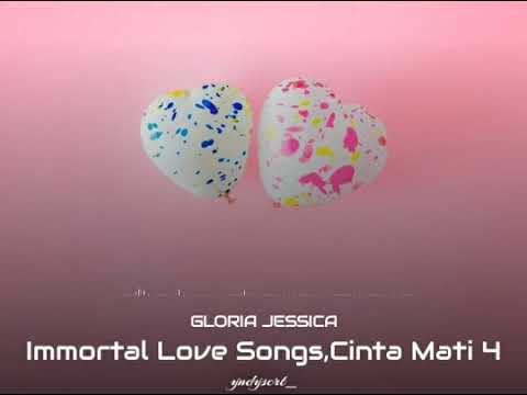 GLORIA JESSICA - IMMORTAL LOVE SONGS, CINTA MATI 4 (LYRIC)