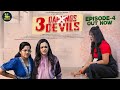 3Devils Episode-4 || Kiranmai, Sowjanya, Sireesha || Kumar Pantham|| Pavan|| Navarasa Creative Works