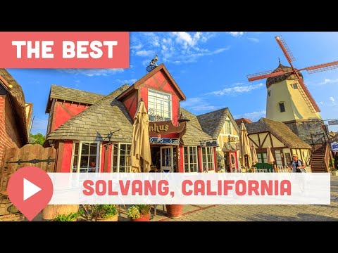 Best Things to Do in Solvang, California