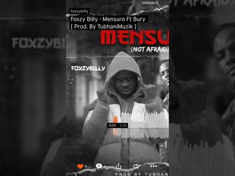 Foxzy Billy-Mensuro ft Bury (Prod. By TubhaniMuzik)
