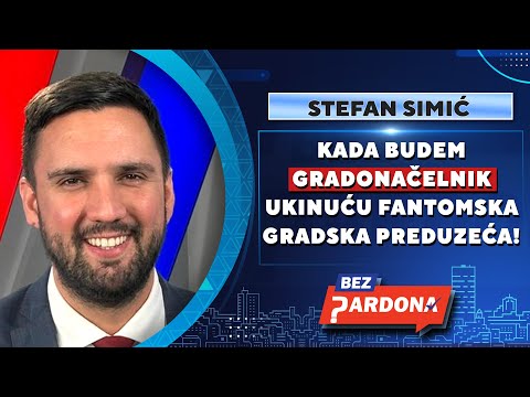 BEZ PARDONA | Stefan Simić: Kada budem gradonačelnik ukinuću fantomska gradska preduzeća!