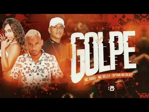 MC BABU FEAT. MC BELLY , RYYAN NO BEAT - O GOLPE