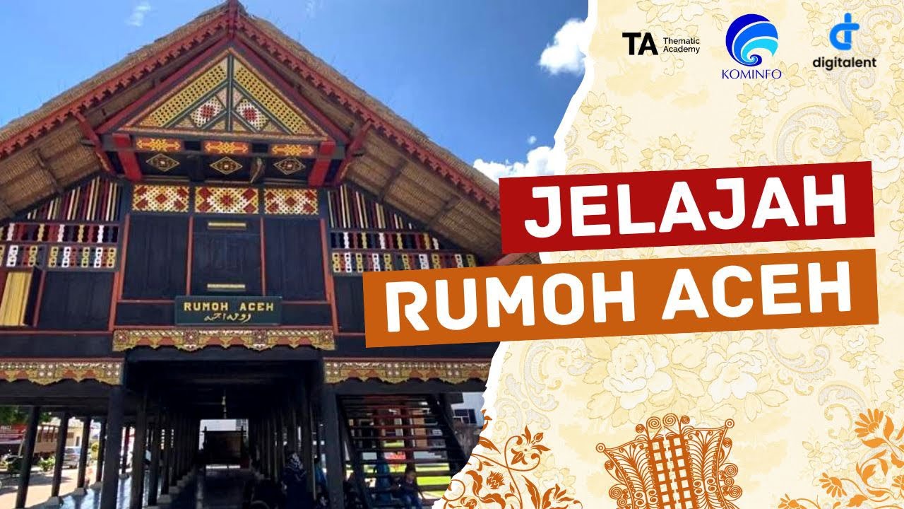 Jelajah Rumoh Aceh