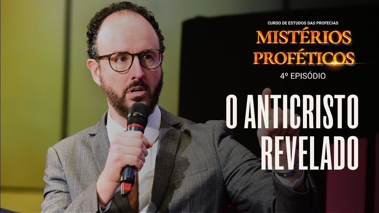 O ANTICRISTO REVELADO - 4º EP Mistérios Proféticos | Pr. André Flores - 25.06.23