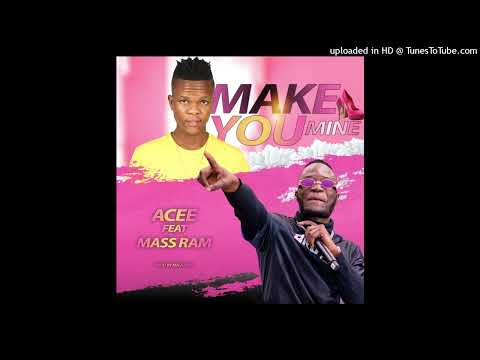ACEE-Make You Mine feat. Mass Ram