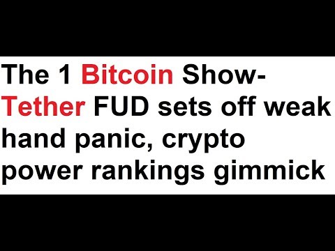 The 1 Bitcoin Show- Tether FUD sets off weak hand panic, crypto power rankings gimmick, email scam Video