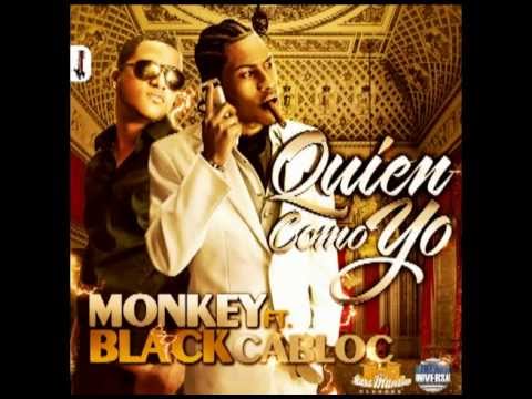Monkey Black Ft Cabloc - Quien Como Yo