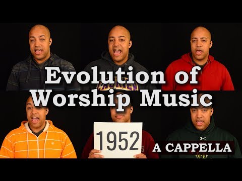 Evolution of Worship Music (560-2017 A.D.) - A Cappella Medley