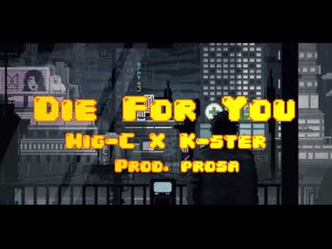 "Die For You" - Mig-C x K-ster (Prod. Prosa)💔