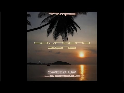 77 X LA POPAJ - SAVRSENA ZENA (speed up)