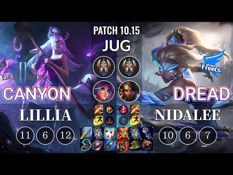 DWG Canyon Lillia vs AF Dread Nidalee Jungle - KR Patch 10.15