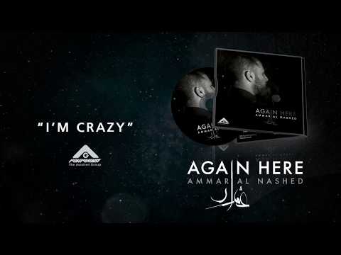 Ammar Al Nashed - I'm Crazy