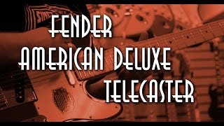 Video thumbnail for Fender American Deluxe Telecaster by GUITARGUITAR