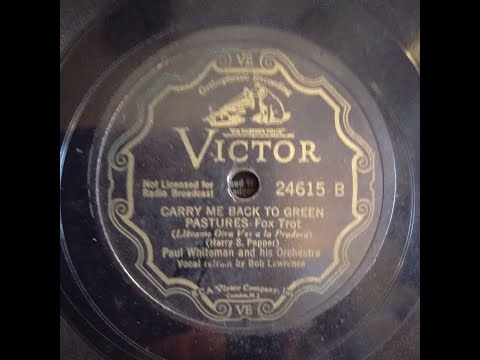 PAUL WHITEMAN and his Orchestra – CARRY ME BACK TO GREEN PASTURES – VICTOR 24615