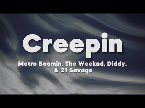 Metro Boomin, The Weeknd, Diddy, & 21 Savage - Creepin (Remix) (Lyrics)