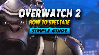 How To Spectate In Overwatch 2 - Simple Guide