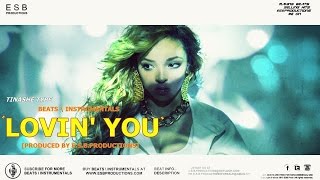 Tinashe Type Hit Banger Beats\Instrumental "Lovin' You" [Produced by E.S.B.Productions]